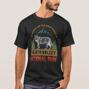 Home Of The Gray Wolf Death Valley National Park W T-Shirt