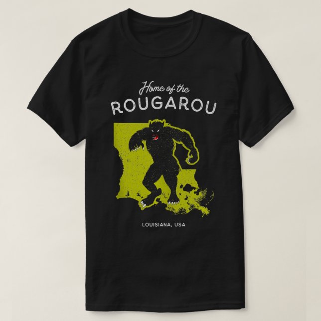 Home of the Rougarou  USA Cryptid  T-Shirt (Design Front)