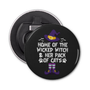 Home Of The Wicked Witch & Her Pack of Cats Funny Bottle Opener