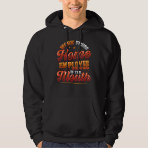 Home Office Employee Of The Month Work From Home Hoodie