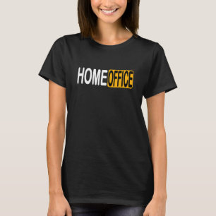 Home Office Funny Quote Funny Statement Fun Desi T-Shirt
