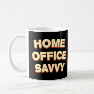 Home Office Savvy Work From Home Coworker Wfh Coll Coffee Mug