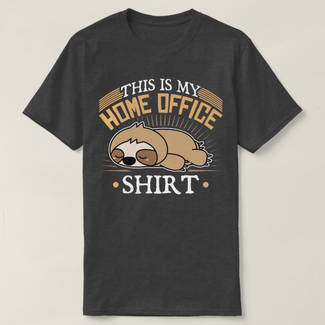 Home Office Work Sloth T-Shirt (Design Front)