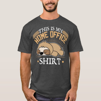 Home Office Work Sloth T-Shirt