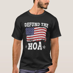 Home Owner Association Defund The HOA_1 T-Shirt