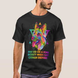 Home Security When I Got German Shepherd Shepard T-Shirt