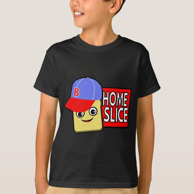 Home Slice T-Shirt (Front)