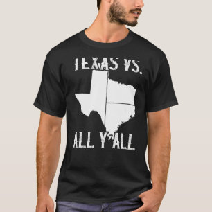 Home State Texas Pride Texas Vs All Y'All T-Shirt