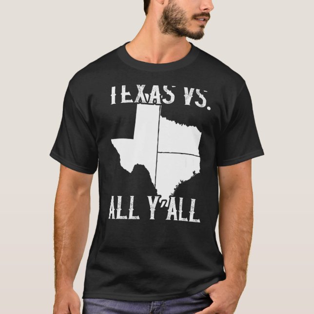 Home State Texas Pride Texas Vs All Y'All T-Shirt (Front)