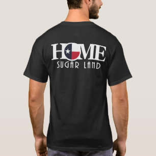 HOME Sugar Land (back print) T-Shirt