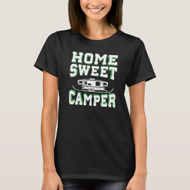 Home Sweet Camper Outdoor Outfit For Camper T-Shirt (Front)
