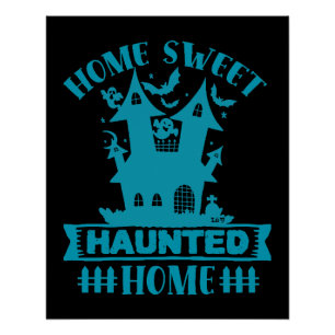 HOME SWEET HAUNTED HOME funny halloween Poster