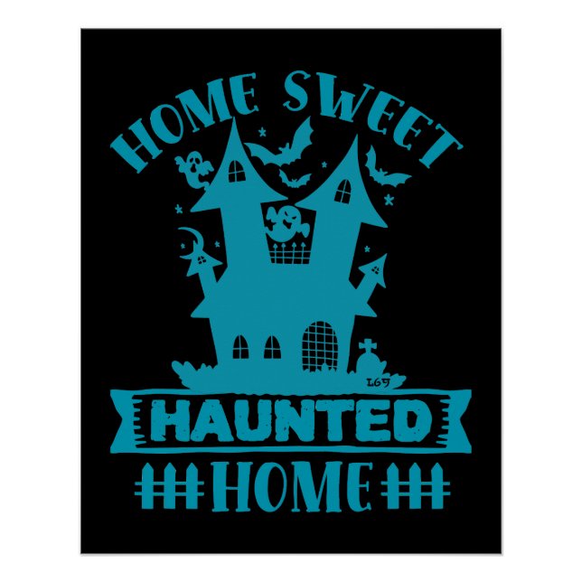 HOME SWEET HAUNTED HOME funny  halloween  Poster (Front)