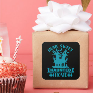 HOME SWEET HAUNTED HOME funny halloween Square Sticker