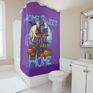 Home Sweet Haunted Home Shower Curtain