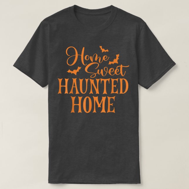 Home Sweet Haunted Homes Scary Halloween Night  T-Shirt (Design Front)