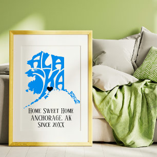 Home Sweet Home Anchorage Alaska Blue State Map Poster
