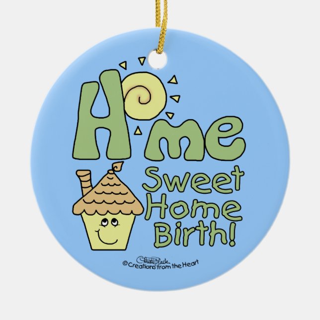 Home Sweet Home Birth! -House and Sunshine Ceramic Ornament (Front)