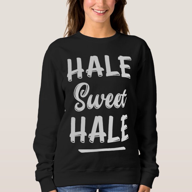 Home Sweet Home Hale Sweet Hale Hawaiian White Sweatshirt (Front)