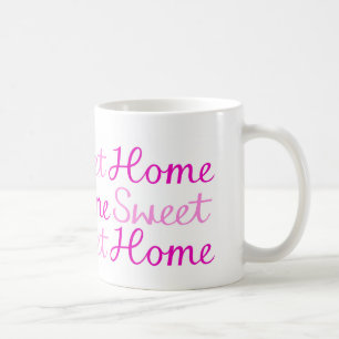 Home Sweet Home Script Design in Pinks Coffee Mug