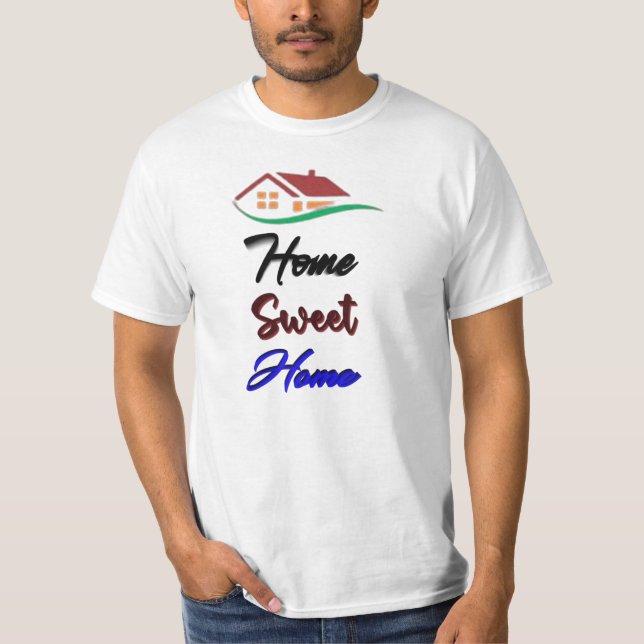 Home Sweet Home T-Shirt (Front)