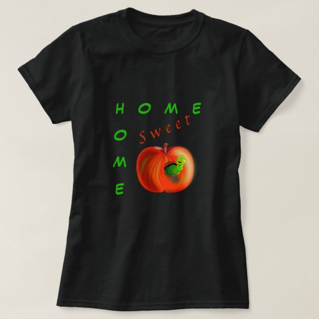 Home Sweet Home T-Shirt Happy Worm In Apple (Design Front)
