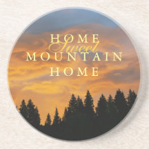 Home Sweet Mountain Home Drink Coaster