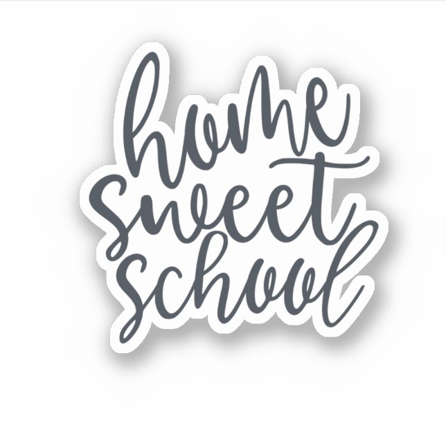 Home Sweet School Custom-Cut Vinyl Sticker (Front)