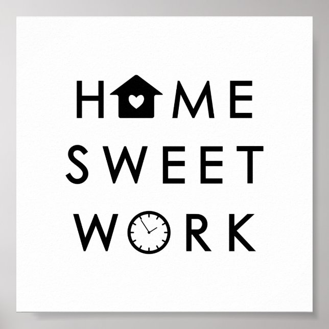 Home Sweet Work Funny Modern Quote Poster (Front)