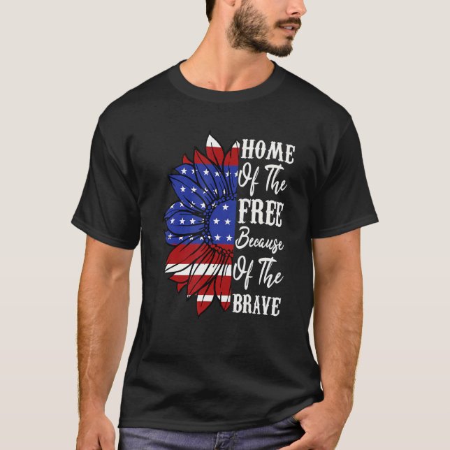 Home The Free Because The Brave Flower Us Flag 4th T-Shirt (Front)