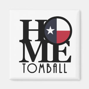 HOME Tomball Texas Magnet