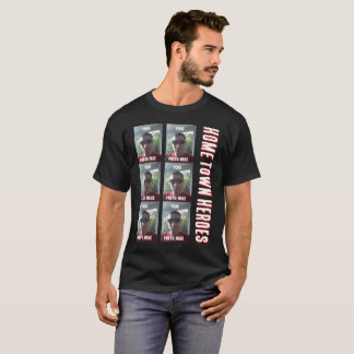 Home Town Heroes YOUR PHOTOS T-Shirt