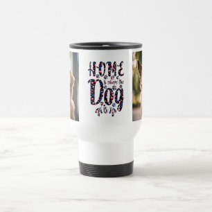 Home Where Dog Is Photo Collage Travel Mug