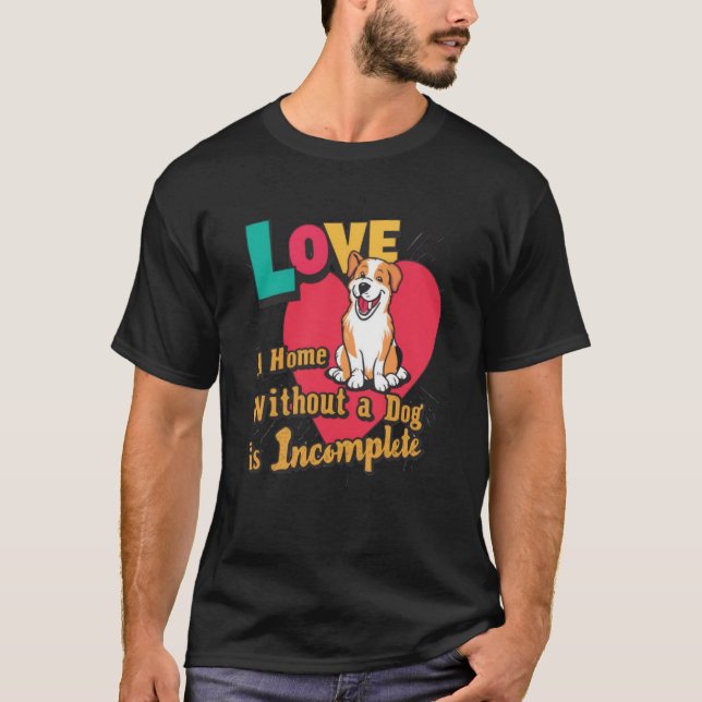 Home Without Dog Incomplete T-Shirt (Front)