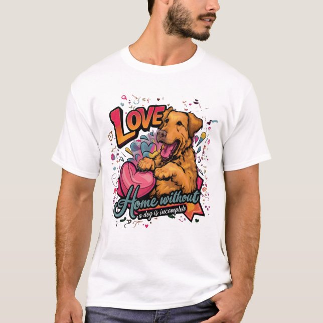Home Without Dog Incomplete T-Shirt (Front)