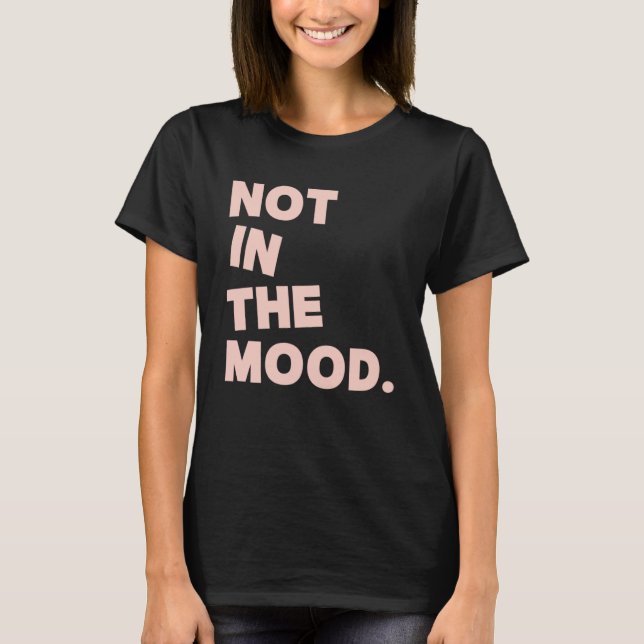 Homebody Not In The Mood Casual Graphic Letter Pri T-Shirt (Front)