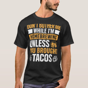 Homebrewing Beer Brewing Alcohol Drinker Taco Love T-Shirt
