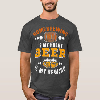 Homebrewing is my hobby Beer is my reward Classic  T-Shirt