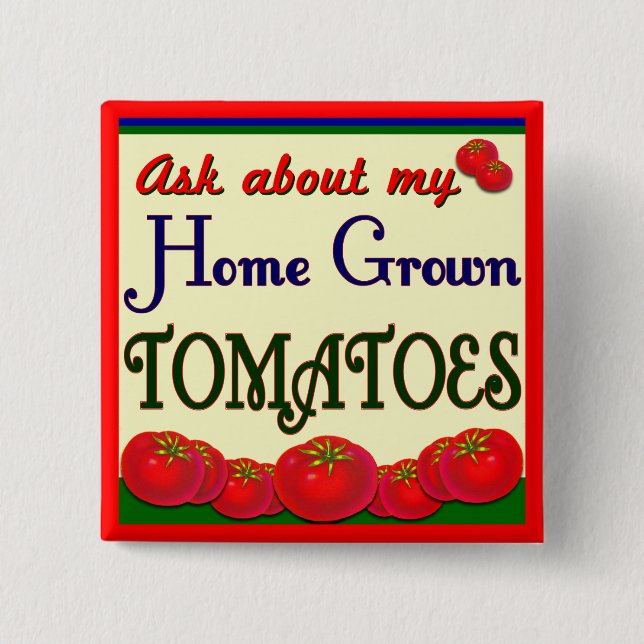 Homegrown Tomato Garden Slogan 15 Cm Square Badge (Front)
