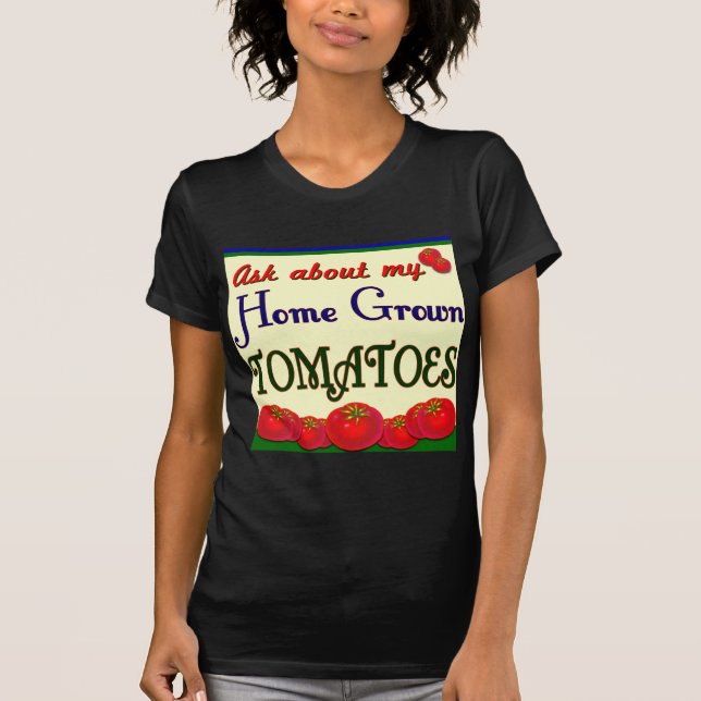 Homegrown Tomato Garden Slogan T-Shirt (Front)