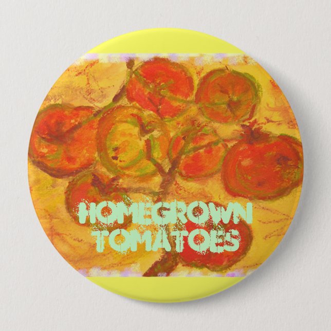 homegrown tomatoes 10 cm round badge (Front)