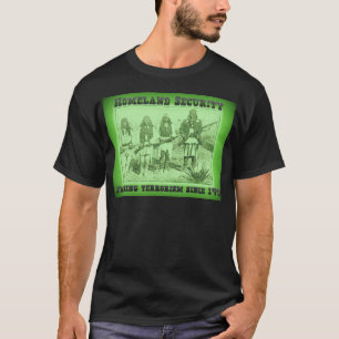 Homeland Security Fighting Terrorism Since 1492 T-Shirt