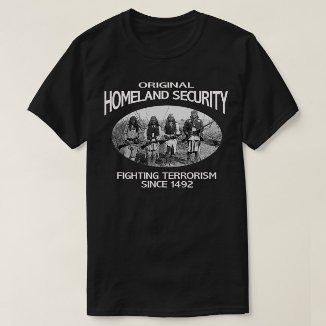 Homeland Security Native American  fighting terror T-Shirt (Design Front)