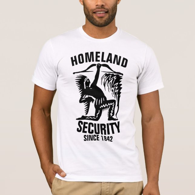 HOMELAND SECURITY, Native American Indian T-shirts (Front)