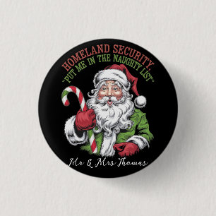 Homeland Security Put Me in the Naughty List Funny 3 Cm Round Badge