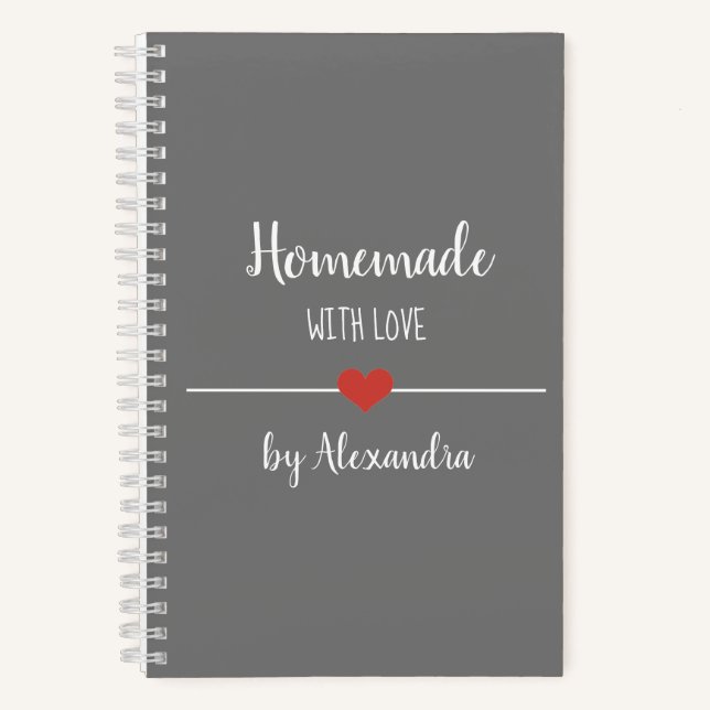 Homemade with love grey recipe Notebook (Front)