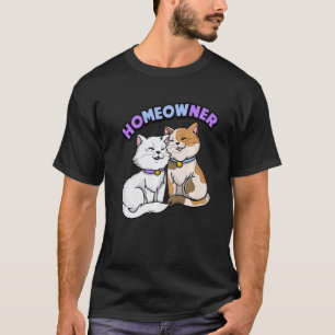 Homeowner Cute Cat Cat  Cat Owner T-Shirt