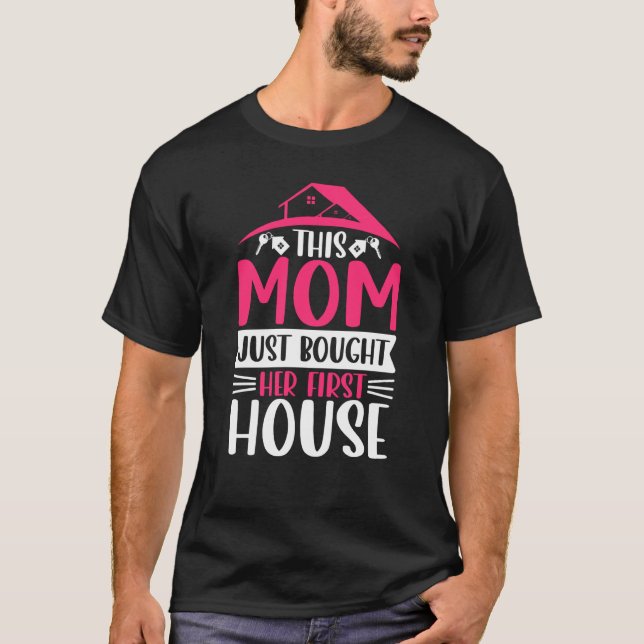 Homeowner Mom Residential Home Housewarming Party T-Shirt (Front)