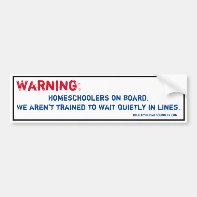 Homeschool Bumper Sticker - Wait in Line (Front)