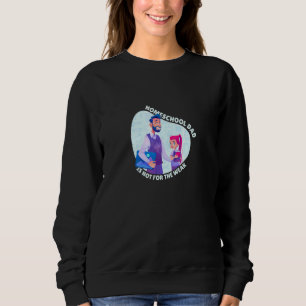 Homeschool Dad Is Not For The Weak Father Teaching Sweatshirt